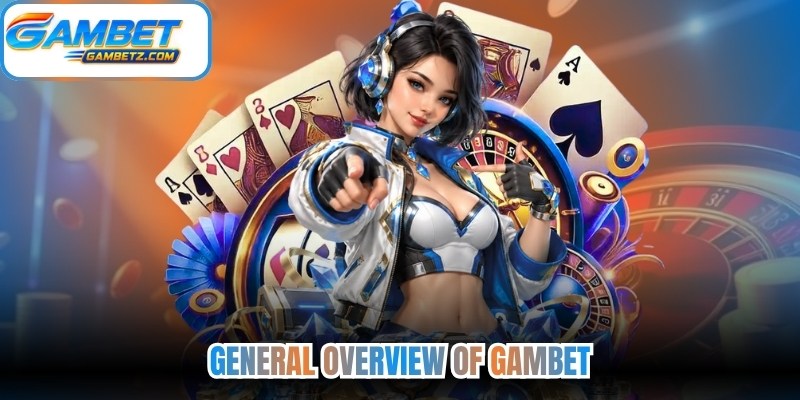 General Overview of GAMBET