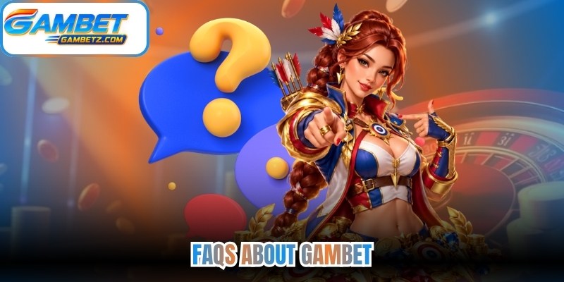 FAQs About GAMBET